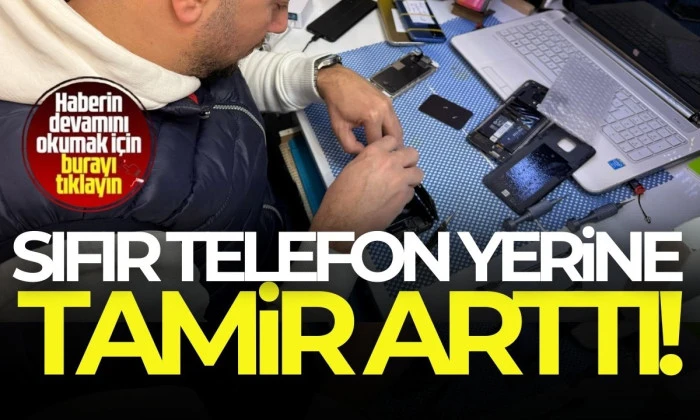 Sıfır telefon yerine tamir arttı