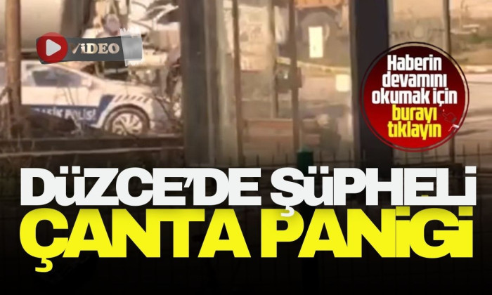 Düzce'de şüpheli çanta paniği
