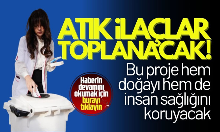 Eczanelere atık ilaç kutusu yerleştiriliyor!