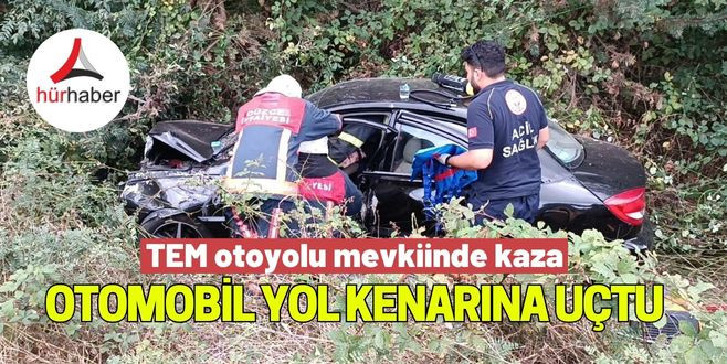 TEM otoyolu mevkiinde kaza otomobil yol kenarına uçtu 