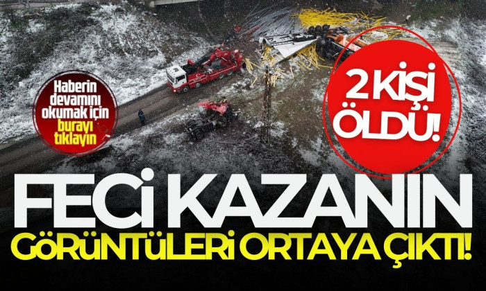 2 kişinin öldüğü kazanın görüntüleri ortaya çıktı